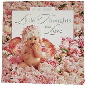 Anne Geddes Little Thoughts with Love Baby Angel Photography Book Hardcover 1998